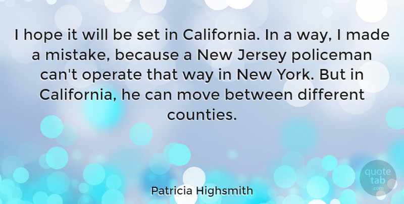 Patricia Highsmith Quote About American Novelist, Hope, Jersey, Move, Operate: I Hope It Will Be...