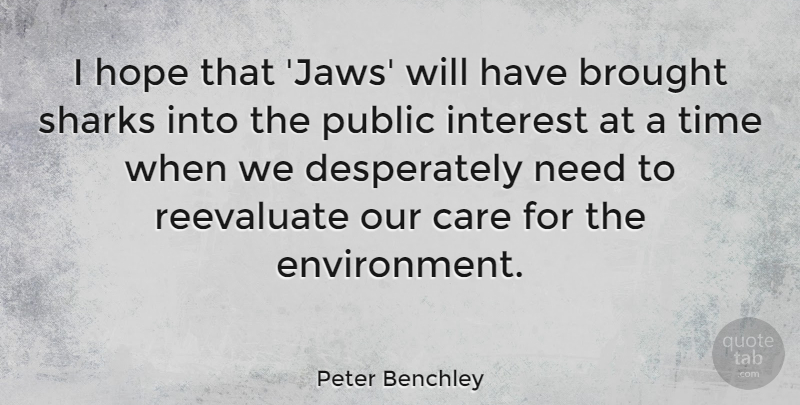 Peter Benchley Quote About Brought, Hope, Interest, Public, Reevaluate: I Hope That Jaws Will...