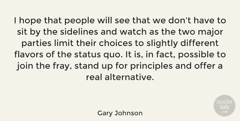Gary Johnson Quote About Real, Party, Two: I Hope That People Will...