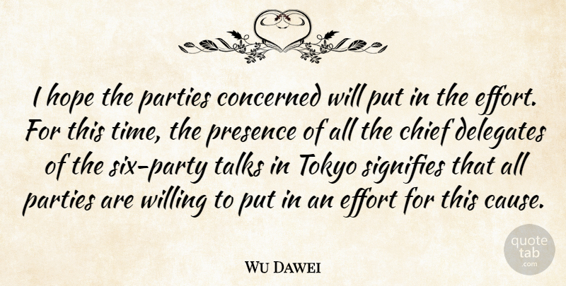 Wu Dawei Quote About Chief, Concerned, Effort, Hope, Parties: I Hope The Parties Concerned...