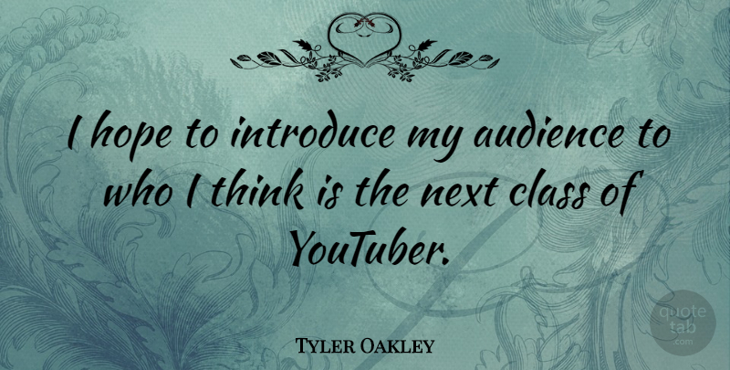 Tyler Oakley Quote About Hope, Introduce, Next: I Hope To Introduce My...