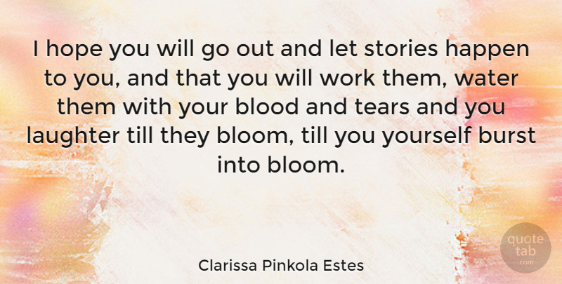 Clarissa Pinkola Estes Quote About Happiness, Graduation, Hope: I Hope You Will Go...