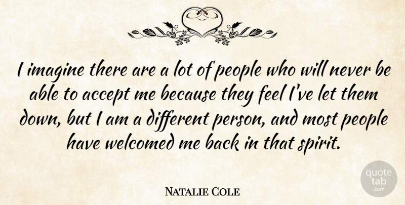 Natalie Cole Quote About People, Welcomed: I Imagine There Are A...