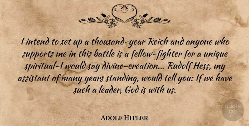Adolf Hitler Quote About Spiritual, Unique, Years: I Intend To Set Up...