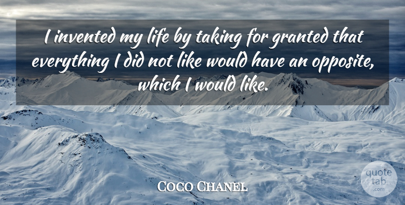 Coco Chanel Quote About Inspirational, Positive Attitude, Opposites: I Invented My Life By...