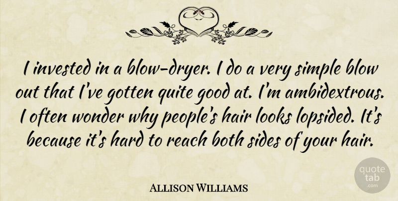 Allison Williams Quote About Blow, Both, Good, Gotten, Hard: I Invested In A Blow...