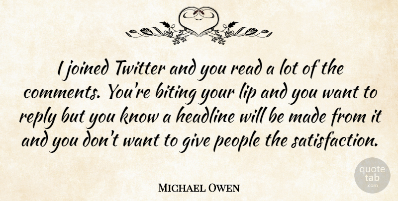 Michael Owen Quote About Biting, Headline, Joined, People, Reply: I Joined Twitter And You...