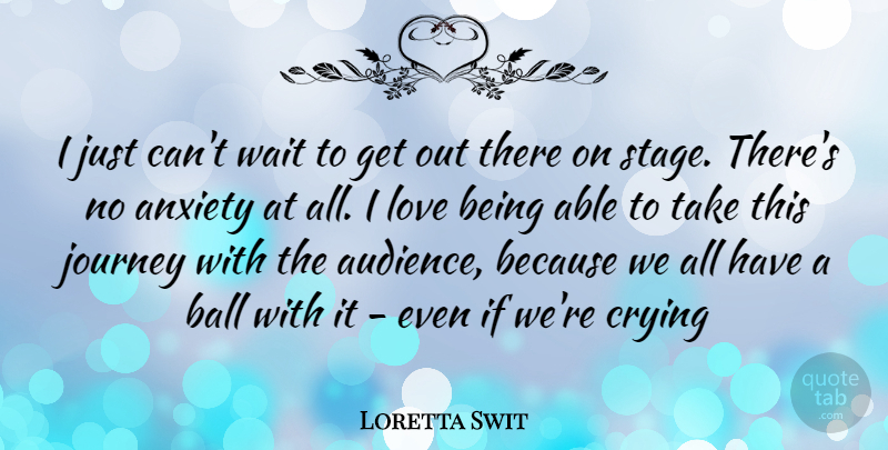 Loretta Swit Quote About Journey, Love Is, Waiting: I Just Cant Wait To...