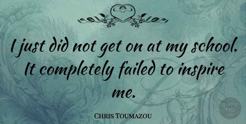 Chris Toumazou Quote About undefined: I Just Did Not Get...