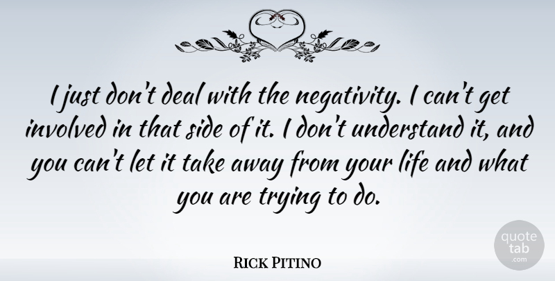 Rick Pitino Quote About Sports, Negativity, Trying: I Just Dont Deal With...