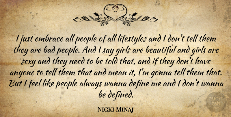 Nicki Minaj Quote About Beautiful, Girl, Sexy: I Just Embrace All People...