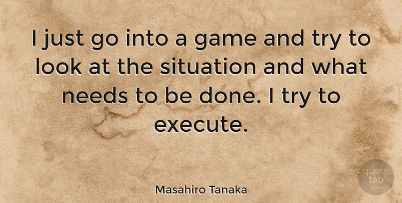 Masahiro Tanaka Quote About undefined: I Just Go Into A...