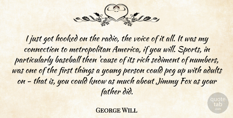 George Will Quote About Sports, Baseball, Father: I Just Got Hooked On...