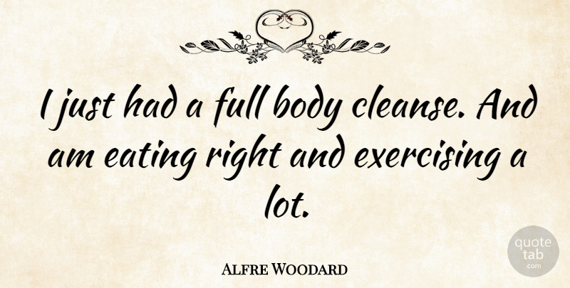 Alfre Woodard Quote About Exercising, Full: I Just Had A Full...