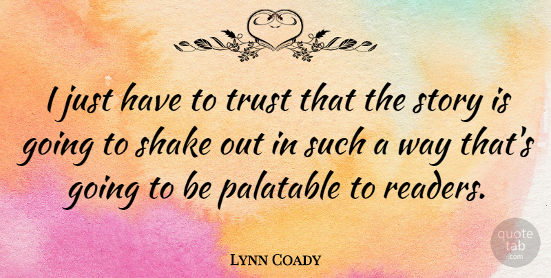 Lynn Coady Quote About Trust: I Just Have To Trust...