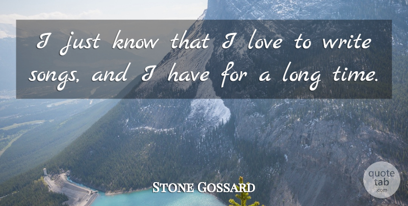 Stone Gossard Quote About Song, Writing, Long: I Just Know That I...
