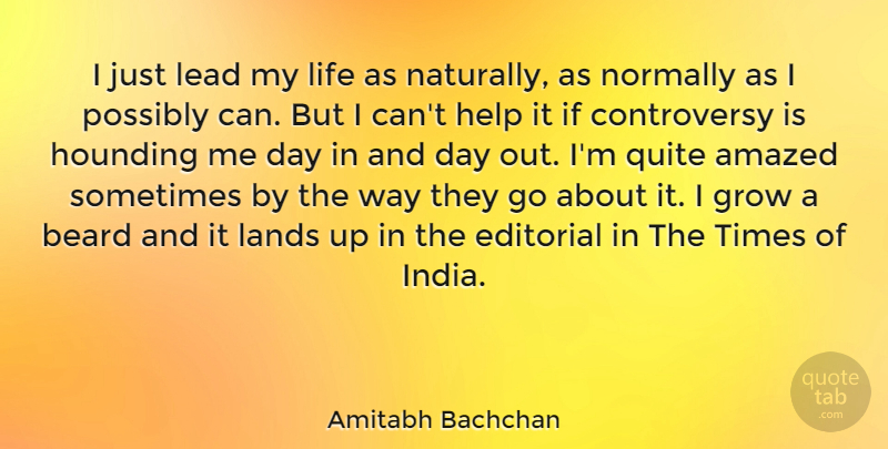 Amitabh Bachchan Quote About Land, India, Way: I Just Lead My Life...