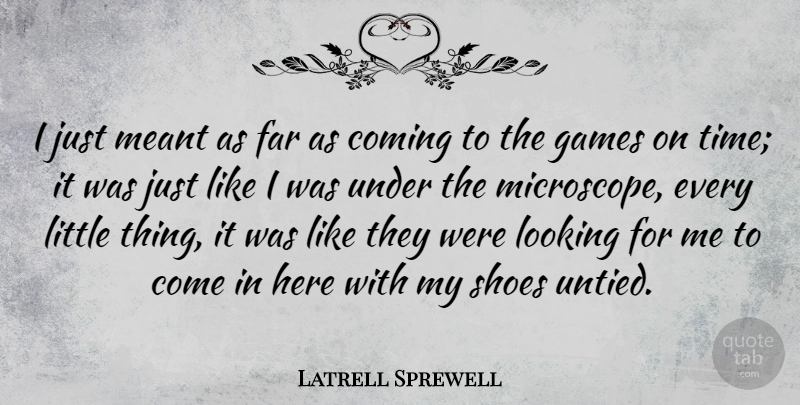 Latrell Sprewell Quote About Sports, Games, Shoes: I Just Meant As Far...