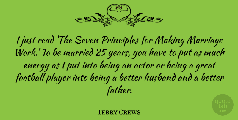 Terry Crews Quote About Energy, Football, Great, Husband, Marriage: I Just Read The Seven...