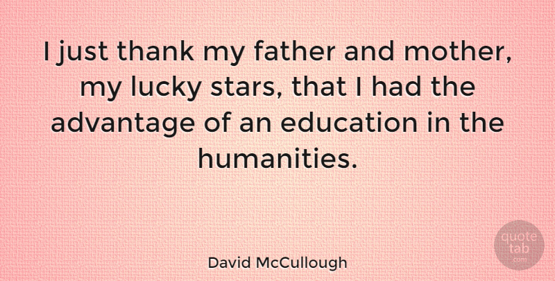 David McCullough Quote About Mother, Stars, Father: I Just Thank My Father...