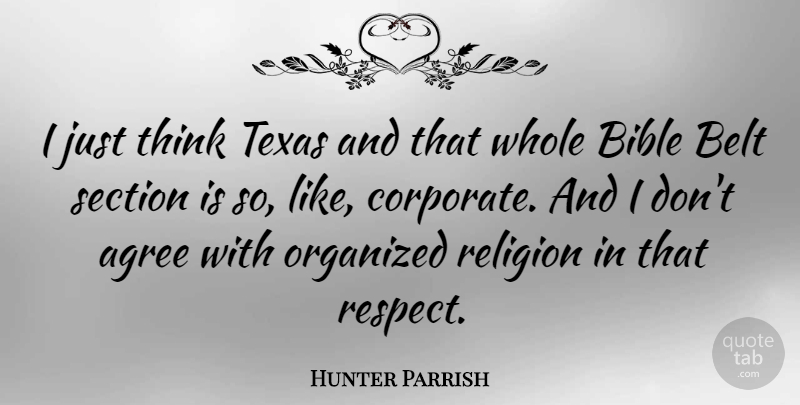 Hunter Parrish Quote About Thinking, Texas, Belts: I Just Think Texas And...