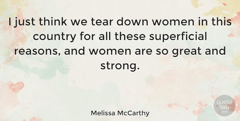 Melissa McCarthy Quote About Country, Great, Tear, Women: I Just Think We Tear...