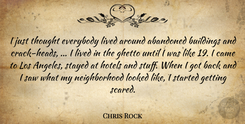 Chris Rock Quote About Funny, Humor, Ghetto: I Just Thought Everybody Lived...