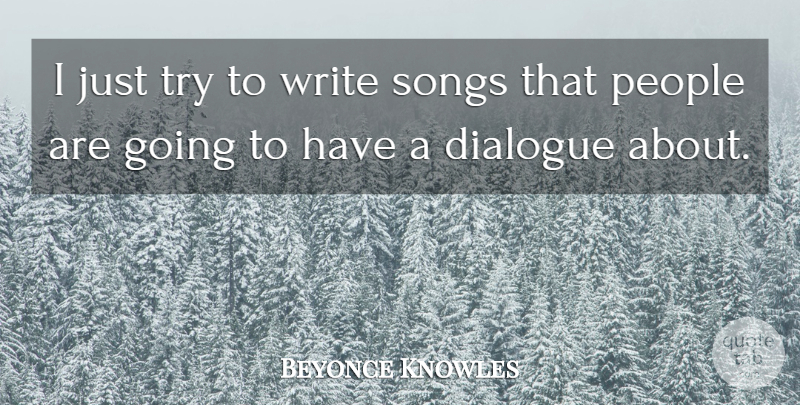 Beyonce Knowles Quote About People: I Just Try To Write...