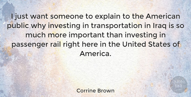 Corrine Brown Quote About Iraq, America, Important: I Just Want Someone To...