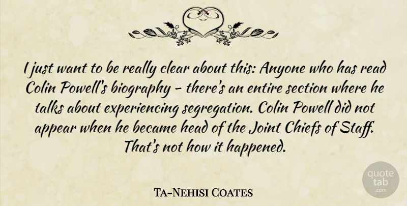 Ta-Nehisi Coates Quote About Anyone, Appear, Became, Chiefs, Colin: I Just Want To Be...
