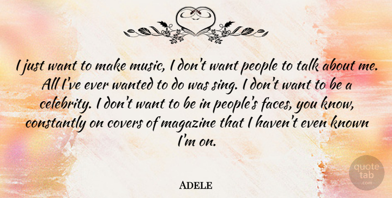 Adele Quote About People, Magazines, Want: I Just Want To Make...