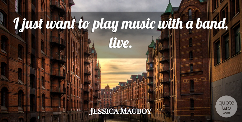 Jessica Mauboy Quote About Music: I Just Want To Play...