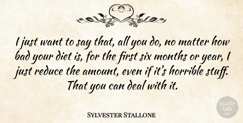 Sylvester Stallone Quote About Years, Want, Matter: I Just Want To Say...