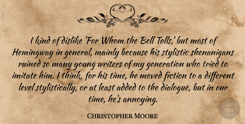 Christopher Moore Quote About Added, Bell, Dislike, Hemingway, Imitate: I Kind Of Dislike For...