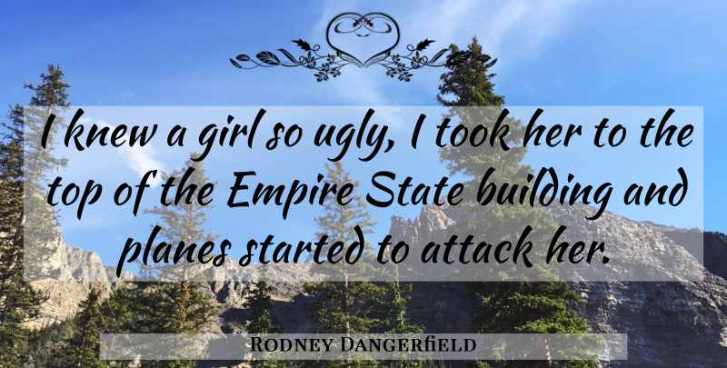 Rodney Dangerfield Quote About Funny, Girl, Humor: I Knew A Girl So...
