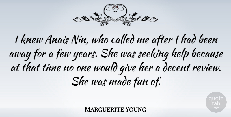 Marguerite Young Quote About Time, Fun, Years: I Knew Anais Nin Who...