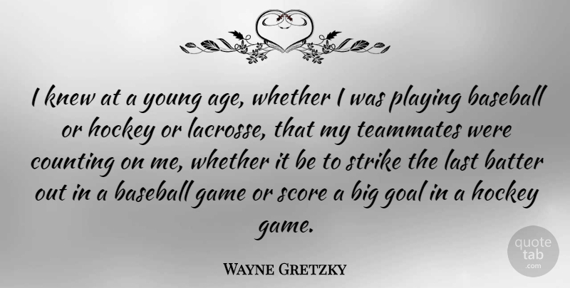 Wayne Gretzky Quote About Baseball, Hockey, Games: I Knew At A Young...