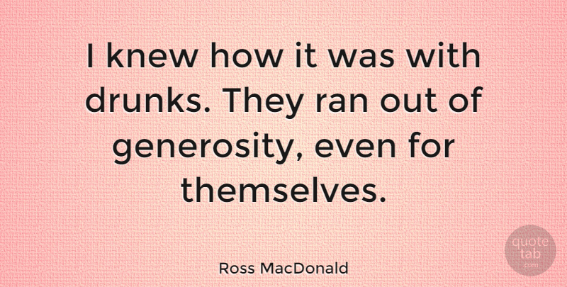 Ross MacDonald Quote About Ran: I Knew How It Was...