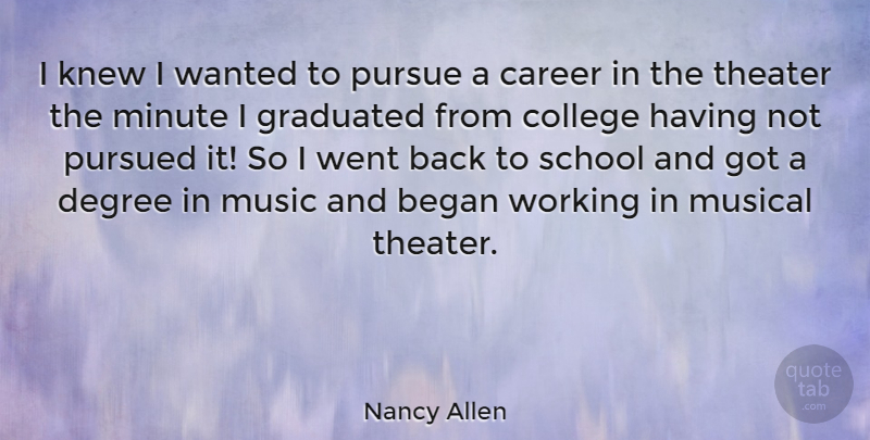 Nancy Allen Quote About School, College, Careers: I Knew I Wanted To...