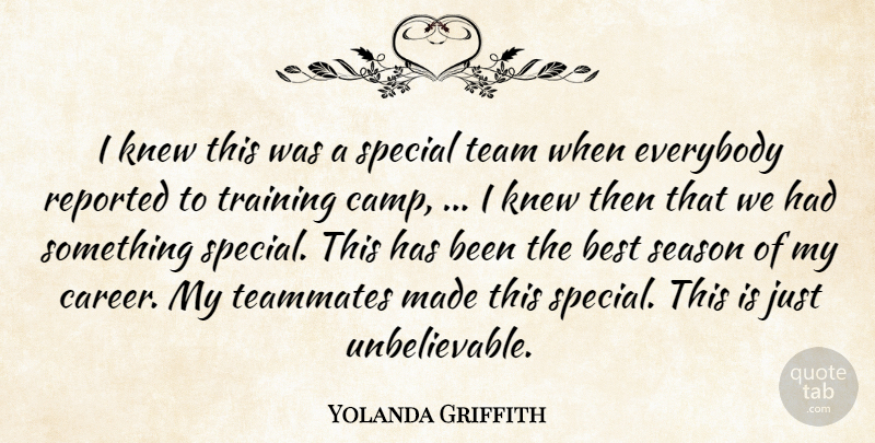 Yolanda Griffith Quote About Best, Everybody, Knew, Reported, Season: I Knew This Was A...
