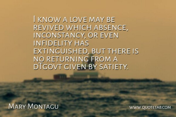Mary Wortley Montagu Quote About Love, Broken Heart, Infidelity: I Know A Love May...