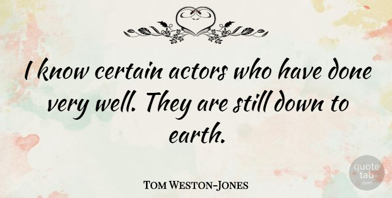 Tom Weston-Jones Quote About Certain: I Know Certain Actors Who...