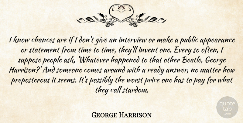 George Harrison Quote About Giving, People, Answers: I Know Chances Are If...