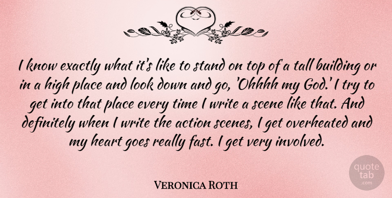 Veronica Roth Quote About Action, Building, Definitely, Exactly, God: I Know Exactly What Its...