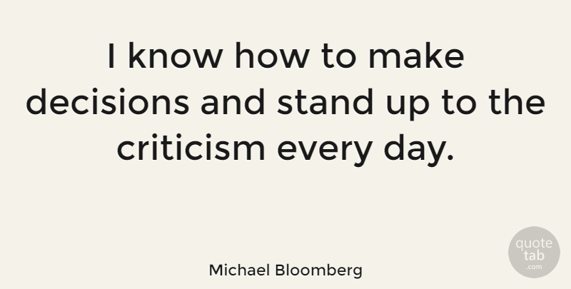 Michael Bloomberg Quote About Inspirational, Entrepreneur, Decision: I Know How To Make...