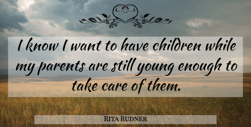 Rita Rudner Quote About Funny, Children, Pregnancy: I Know I Want To...