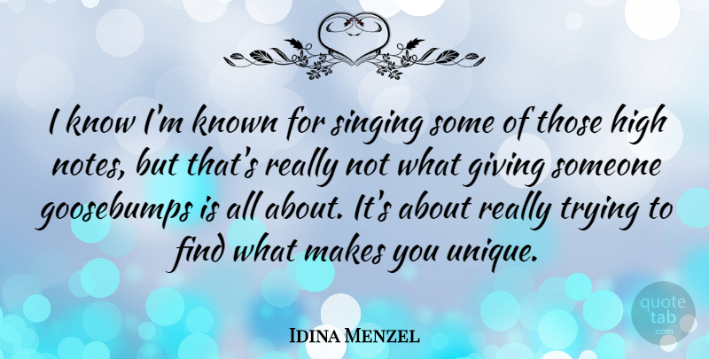 Idina Menzel Quote About Unique, Giving, Singing: I Know Im Known For...