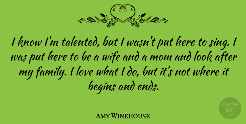 Amy Winehouse Quote About Mom, Mother, Wife: I Know Im Talented But...