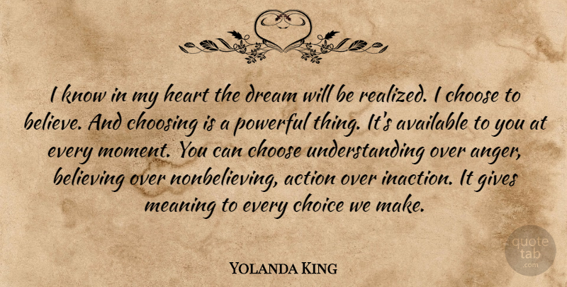 Yolanda King Quote About Dream, Powerful, Believe: I Know In My Heart...