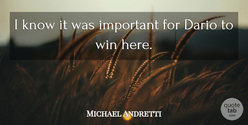 Michael Andretti Quote About Win: I Know It Was Important...